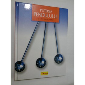 PUTEREA  PENDULULUI  (SI  TU  POTI  DESCIFRA  VIITORUL)  -  Juan Echenique Persico